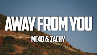 MC4D & zachy - Away From You (Lyrics)