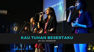 Video thumbnail of "Kau Tuhan Besertaku (Live Version) || Original Song by SCC Worship"