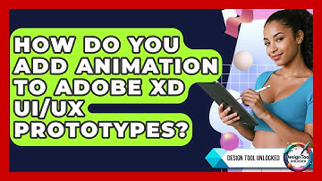 How Do You Add Animation To Adobe XD UI/UX Prototypes? - Design Tool Unlocked