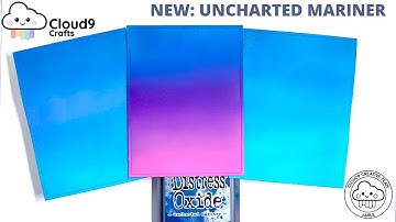 Ink Blending with the *NEW* Distress Oxide Uncharted Mariner (Cloud9 Crafts)