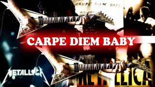 Metallica - Carpe Diem Baby FULL Guitar Cover