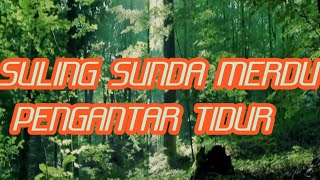 SULING SUNDA MERDU PENGANTAR TIDUR
