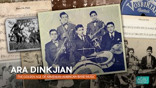 Ara Dinkjian - The Golden Age of Armenian-American Band Music