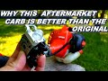 Why this new aftermarket carburetor is beter than the original one.