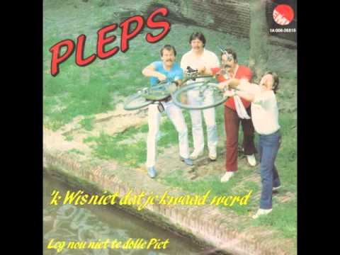 Pleps - 'k Wis Niet Dat Je Kwaad Werd