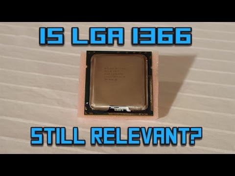 Is Lga 1366 Still Relevant?