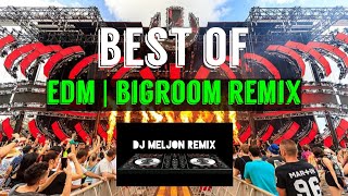 BEST OF EDM | BIGROOM REMIX |MOST REQUESTED PARTY 2023 REMIX [DJ_MELJON]