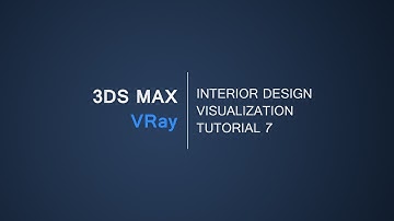 3DS Max/Vray Interior Design Visualization from zero to hero tutorial set. Tutorial 7