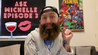 ASK MICHELLE EPISODE 3