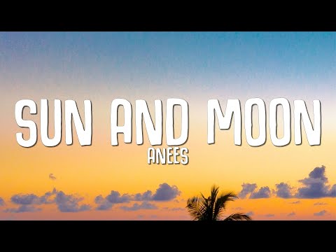 Anees - Sun and Moon (Lyrics)