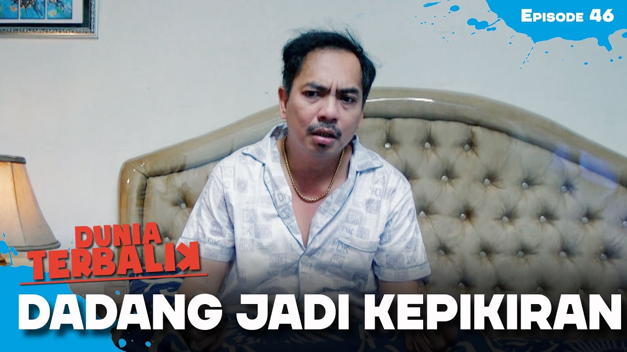 Emas Hilang! Dadang Jadi Kepikiran | DUNIA TERBALIK | EPS 46-47 (4/4)