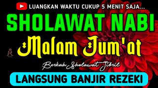 SHOLAWAT JIBRIL PENARIK REZEKI PALING DAHSYAT, Sholawat Nabi Muhammad SAW, SALAWAT PALING MERDU