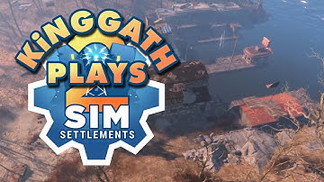 kinggath Plays Fallout 4: Sim Settlements 2 - Easy Mode - Episode 4