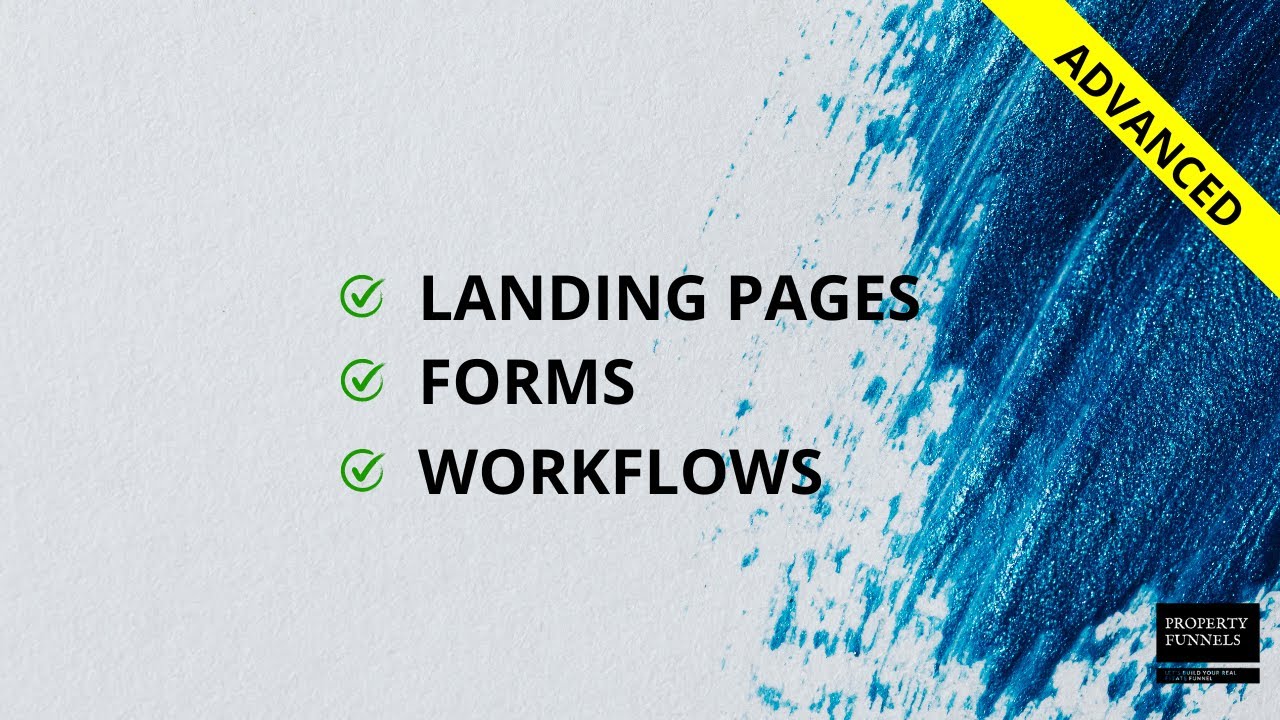 Property Funnels Advanced: Landing pages, Forms, Workflows