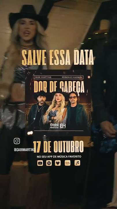 Edson e Hudson e Gabi Martins.  Lançamento dor de cabeça 🎵🎧