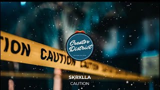 Caution - Skrxlla