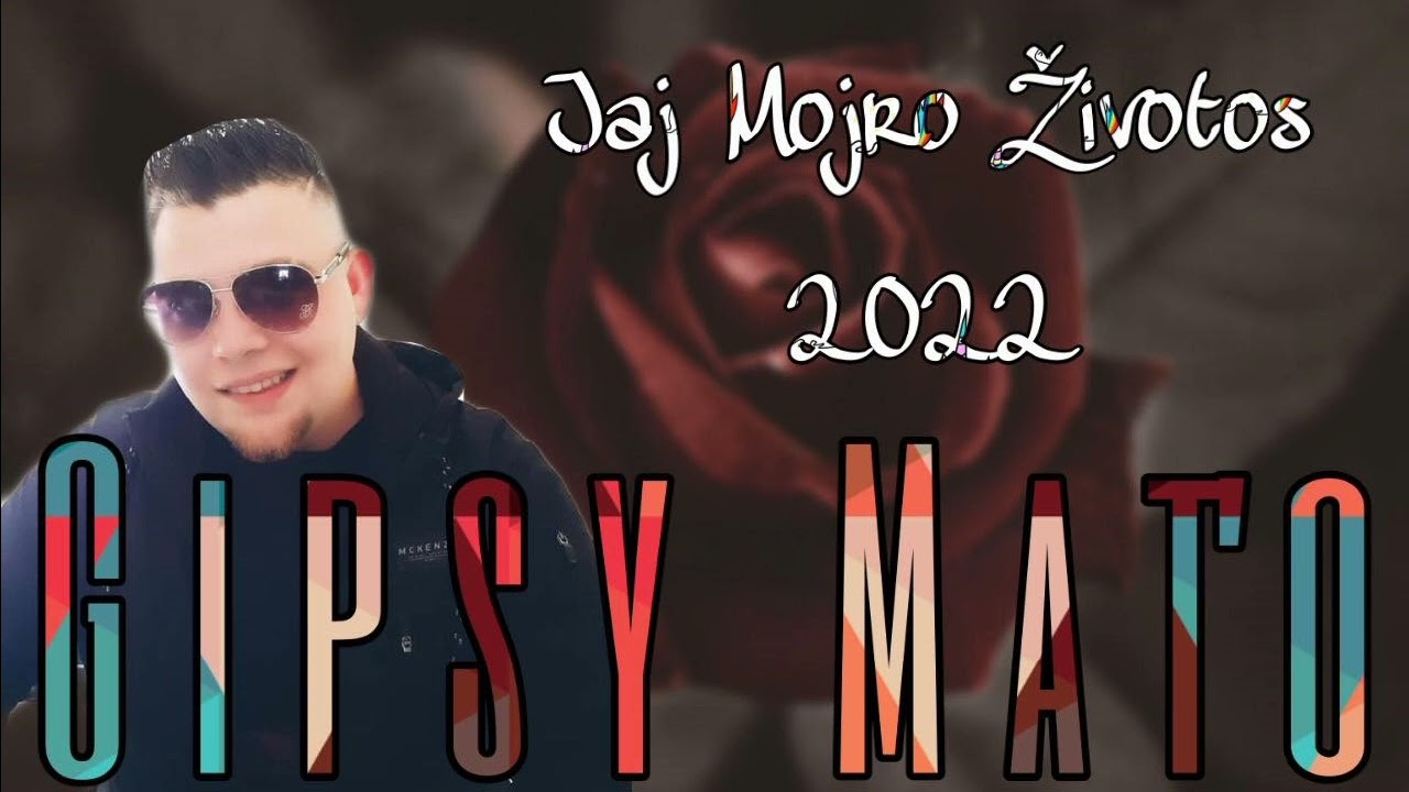 Gipsy Mato - Jaj Mijro Zivotoa 2022 Pavlovce