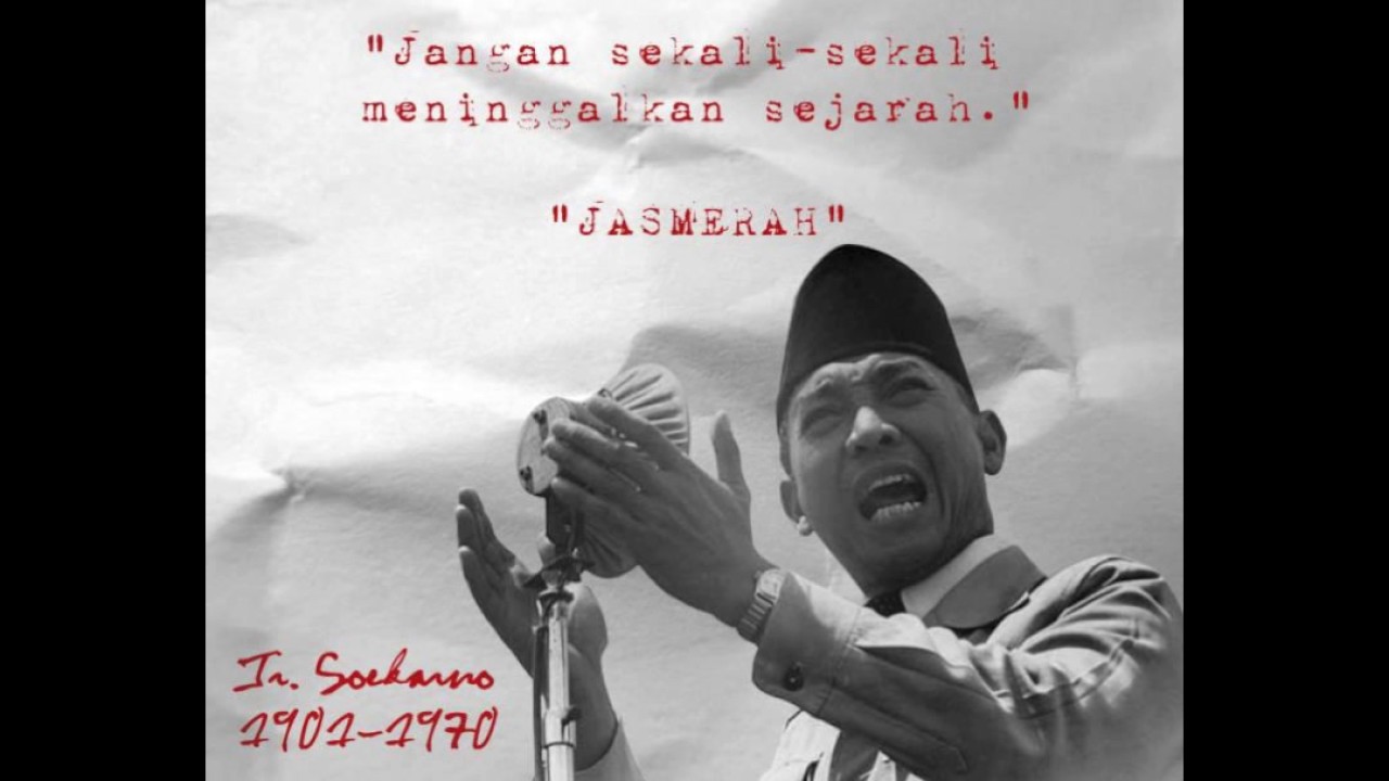 Kata Kata Bijak Soekarno Yang Mengemparkan Dunia Youtube