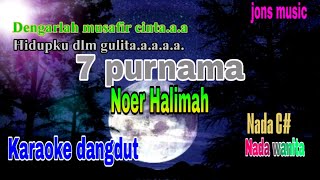 Download lagu KARAOKE DANGDUT || 7 PURNAMA || NOER HALIMAH