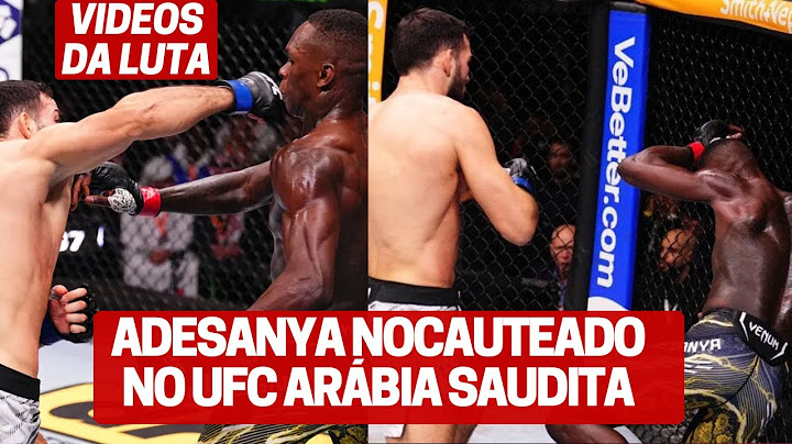 VIDEO LUTA ADESANYA NOCAUTEADO POR IMANOV NO UFC ARÁBIA SAUDITA