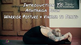 Introduction to Ashtanga Yoga :  Warrior Postures &amp; Vinyasa to Seated