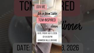 Join ME! Farm to Table TCM-inspired Summer Dinner!
