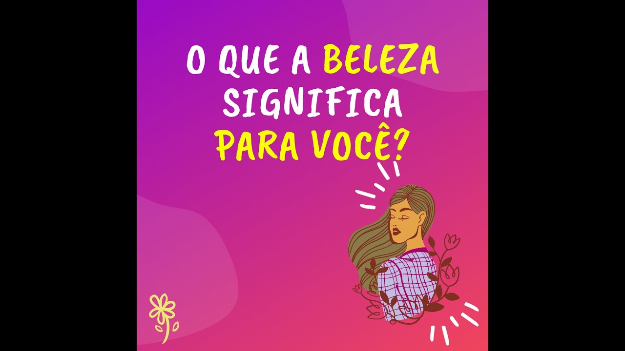 O que a beleza significa para você? - YouTube