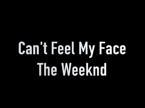 The Weeknd-Can't Feel My Face (Lyrics)