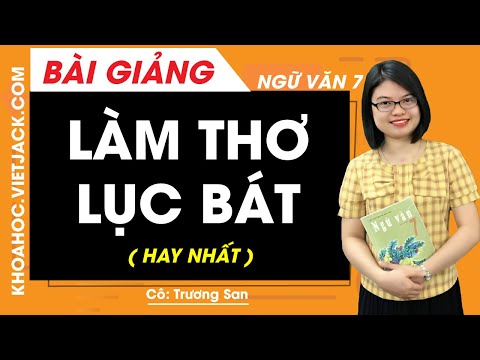 Video Làm thơ lục bát - Ngữ văn 7 - Cô Trương San (HAY NHẤT) - youtube