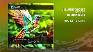 Julian Rodriguez - Positive (DJ Ruby Remix)