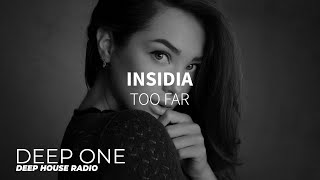 INSIDIA - Too Far (DEEP ONE radio edit)