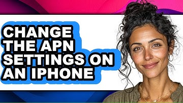 How to Change the Apn Settings on an Iphone (full Guide)