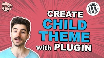 How To Create a WordPress Child Theme with a Plugin