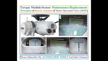 Torque Module/Sensor Maintenance/Replacement Procedure of Rotork Actuator of Motor Operated Valve.