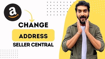 How to Change Residential Address on Amazon Seller Central (Full Guide)