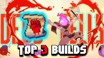 The Top 3 BRUTALITY BUILDS in Dead Cells