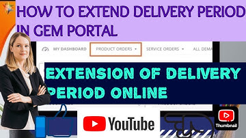 How to extend delivery period in GeM Portal ||Extensions of delivery period in GeM