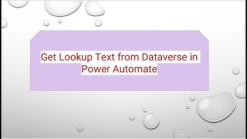 Get Lookup Text from Dataverse in Power Automate