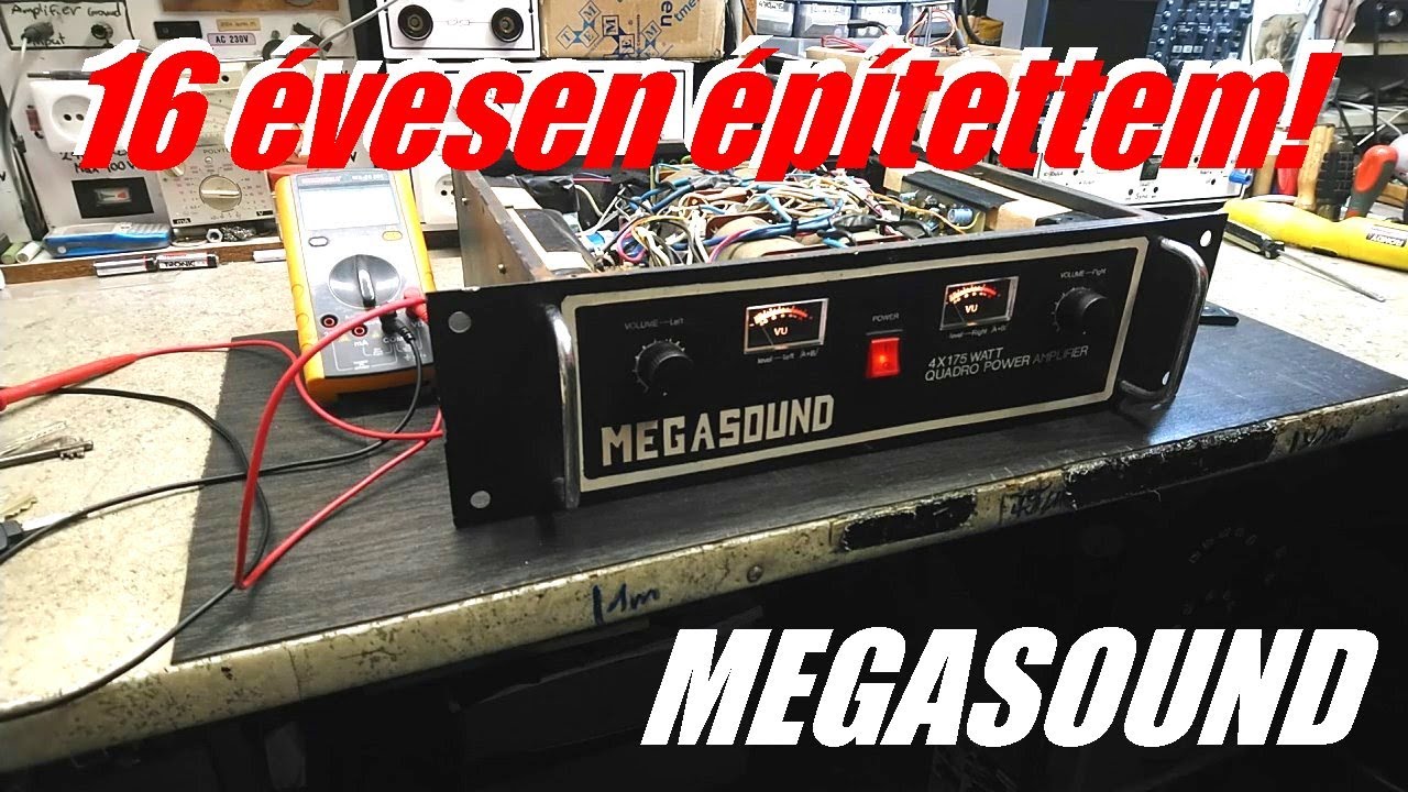 Én így kezdtem, avagy 16 éves korom legnagyobb durranása! Megasound, 4x150W-os erősítő.