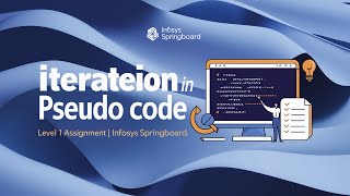 Pseudo code   Level 1  Assignment on Iteration    Infosys Springboard 2024