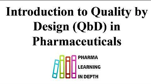 Introduction to Quality by Design QbD in Pharmaceuticals
