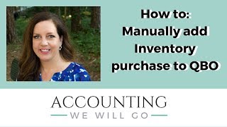 How to manually add an inventory purchase to QuickBooks Online