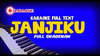 KARAOKE JANJIKU SRAGENAN FULL AUTO TEXT