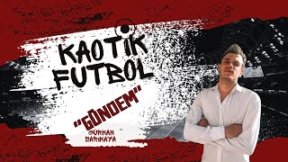Kaoti̇k Futbol I Türk Futbolu Utanmıyor Yönetilmiyor Futbolu Haketmiyoruz 