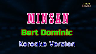 Video thumbnail of "♫  Minsan - Bert Dominic ♫ KARAOKE VERSION ♫"