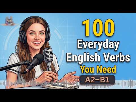 100 Everyday English Verbs You Need to Know | Speak English Naturally