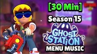 [30 Min] Brawl Stars Ost Season 15 Menu Music | Ghost Station Lobby Music