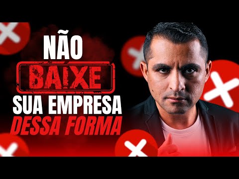 BAIXE SUA EMPRESA DA MANEIRA CORRETA!!