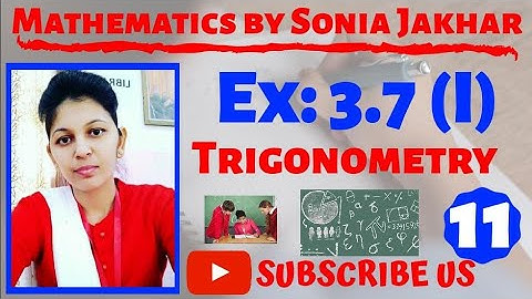 Exercise 3.7( Part-1)|| Trigonometry || 11-Standard