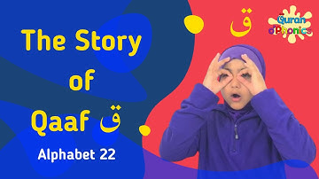 22 - Story of Qaaf ق | Alphabet 22 | Quran o’Phonics Alphabet Sequence